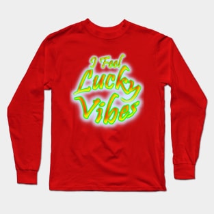 I Feel Lucky Vibes Long Sleeve T-Shirt